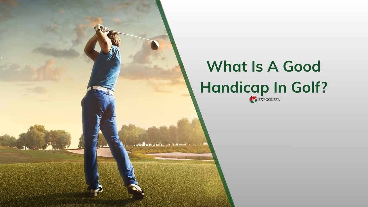 fetured image of What-Is-A-Good-Handicap