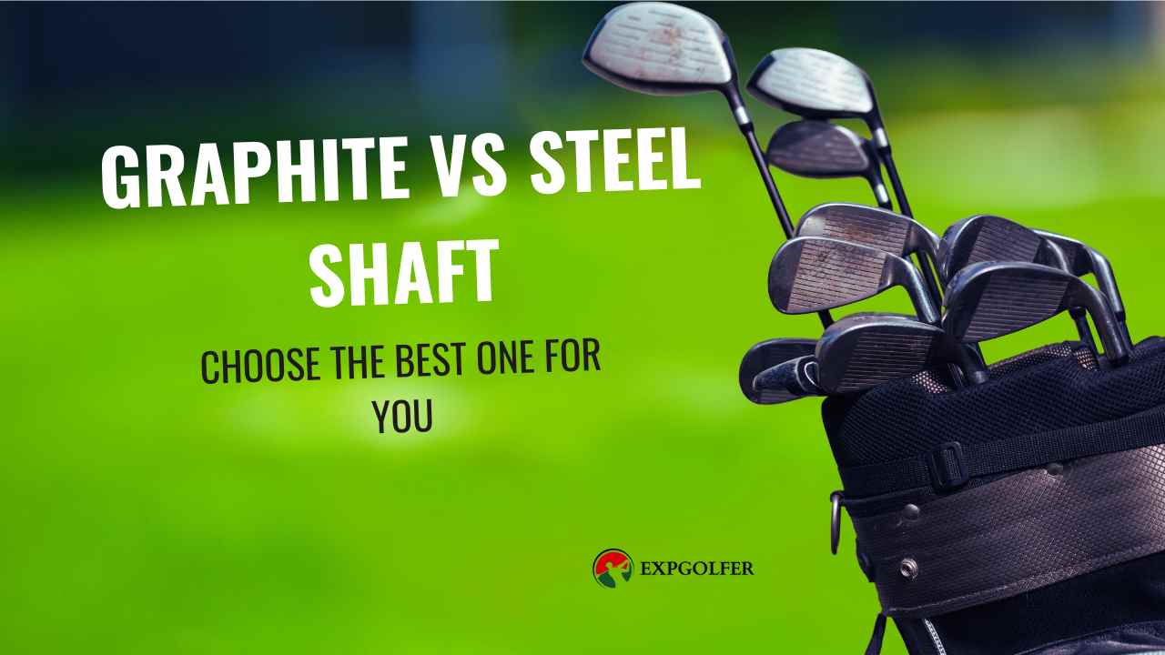 graphite vs steel shaft